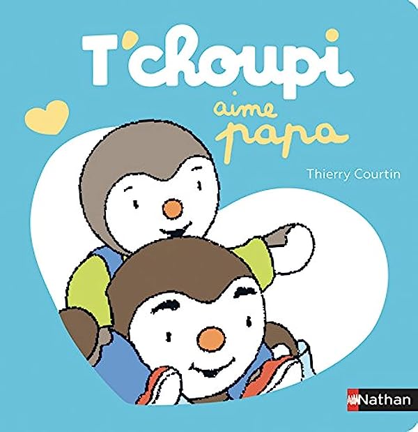 T'choupi est fâché contre papa - Thierry Courtin - Librairie Hisler BD Bis
